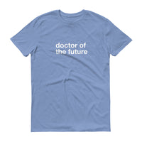 doctor of the future - Short-Sleeve T-Shirt