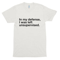 In My Defense, I was left unsupervised - Short sleeve soft t-shirt