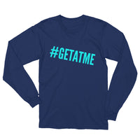 #GetAtMe - Unisex Long Sleeve T-Shirt